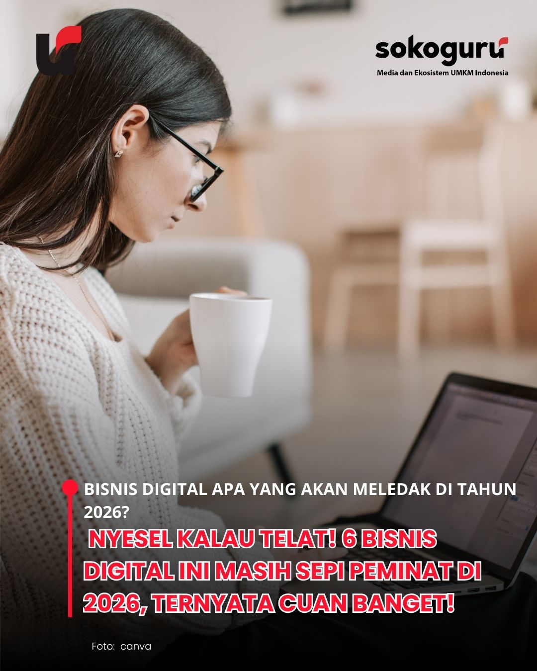 Peluang Cuan 2026, Ini 6 Ide Bisnis Digital yang Masih Jarang Dilirik Tapi Potensinya Ngeri!