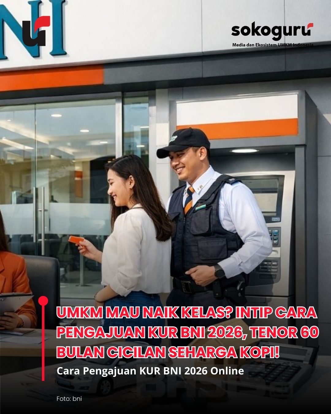 Tanpa Jaminan Ribet! Cara Pengajuan KUR BNI 2026 Online, Modal Kerja Cair dalam 3 Hari Saja