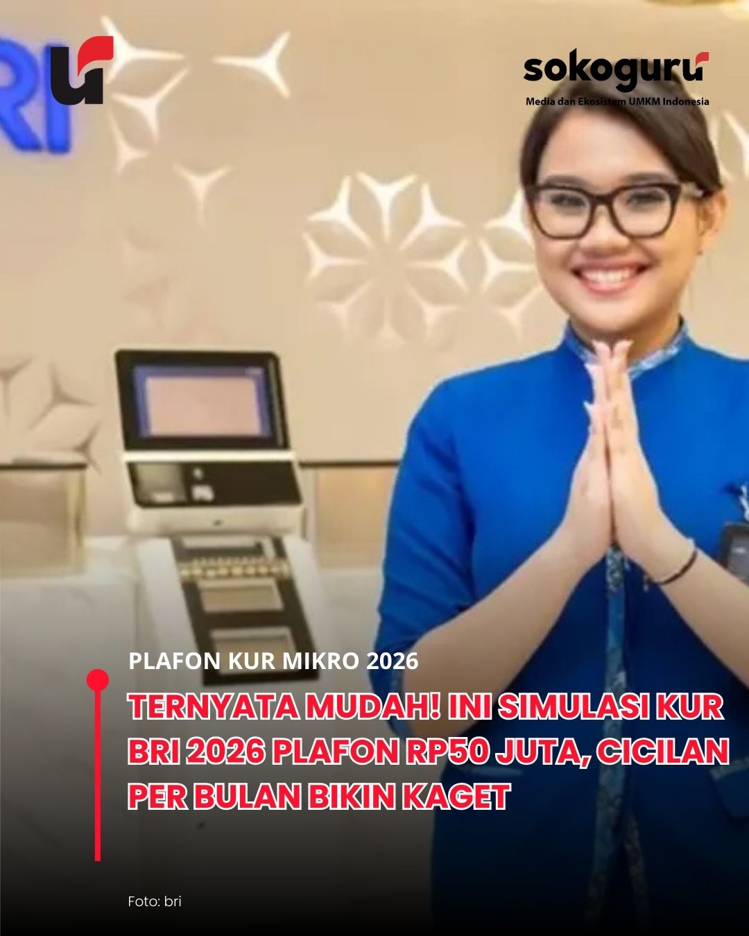 Viral! Skema Cicilan KUR BRI 2026 Berubah? Begini Nasib Nasabah yang Mau Ajukan Pinjaman