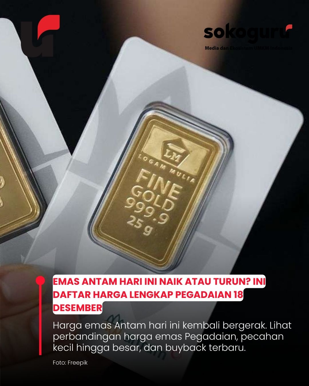 Cek Harga Emas Hari Ini! Antam dan Pegadaian 18 Desember, Buyback Tembus Rp2,3 Juta