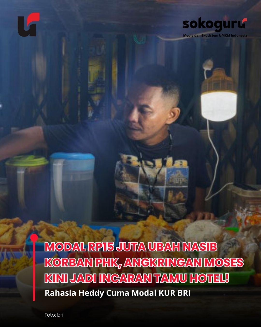 <p>Korban PHK - Tak butuh jaminan tambahan, Heddy sukses kembangkan Angkringan Moses lewat KUR BRI. Intip cara cerdiknya pikat segmen tamu hotel hingga ekonomi keluarga stabil.</p>
